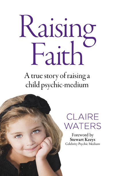 Raising faith - The True story of raising a child psychic medium